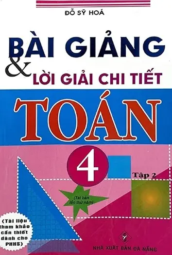 Bài giảng và lời giải chi tiết Toán 4 tập 2