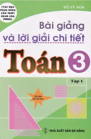 Bài giảng và lời giải chi tiết Toán 3 tập 1