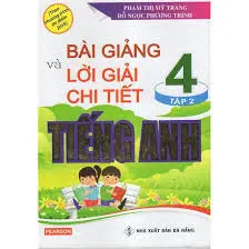 Bài giảng và lời giải chi tiết Tiếng Anh 4 tập 2