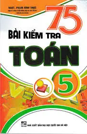 75 bài kiểm tra Toán 5