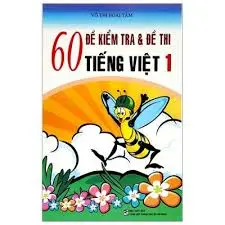 60 đề kiểm tra và đề thi Tiếng Việt 1