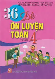 36 đề ôn luyện toán 4 tập một