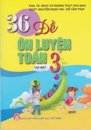 36 đề ôn luyện toán 3 tập một