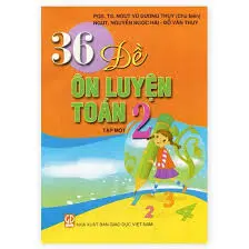 36 đề ôn luyện toán 2 tập một