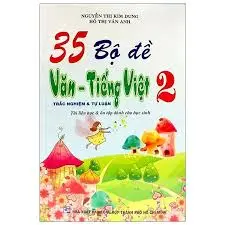 35 bộ đề Văn-Tiếng Việt 2 trắc nghiệm và tự luận