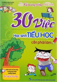 30 việc học sinh tiểu học cần phải làm