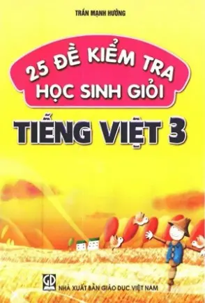 25 đề kiểm tra học sinh giỏi Tiếng Việt 3