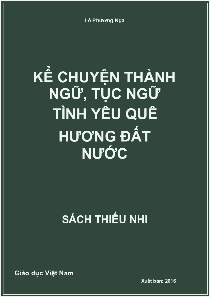 Kể chuyện thành ngữ, tục ngữ Tình yêu quê hương đất nước