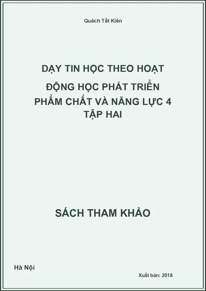 Dạy tin học theo hoạt động học phát triển phẩm chất và năng lực 4 tập hai