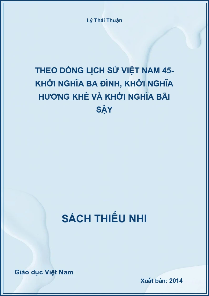 Theo dòng lịch sử Việt Nam 45- Khởi nghĩa Ba Đình, khởi nghĩa Hương Khê và khởi nghĩa Bãi Sậy