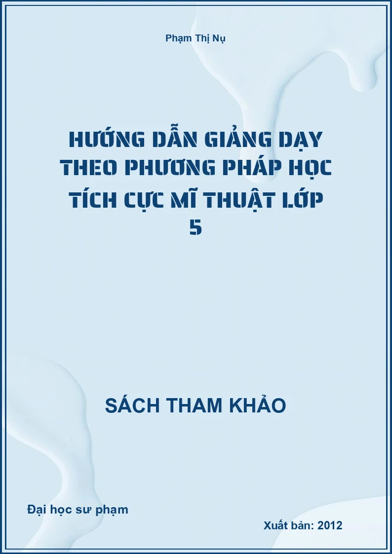 Hướng dẫn giảng dạy theo phương pháp học tích cực mĩ thuật lớp 5