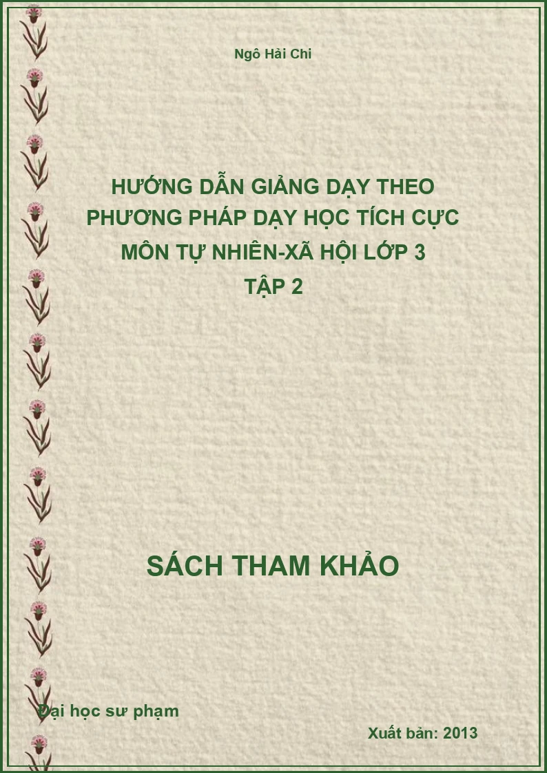 Hướng dẫn giảng dạy theo phương pháp dạy học tích cực môn Tự nhiên-xã hội lớp 3 tập 2