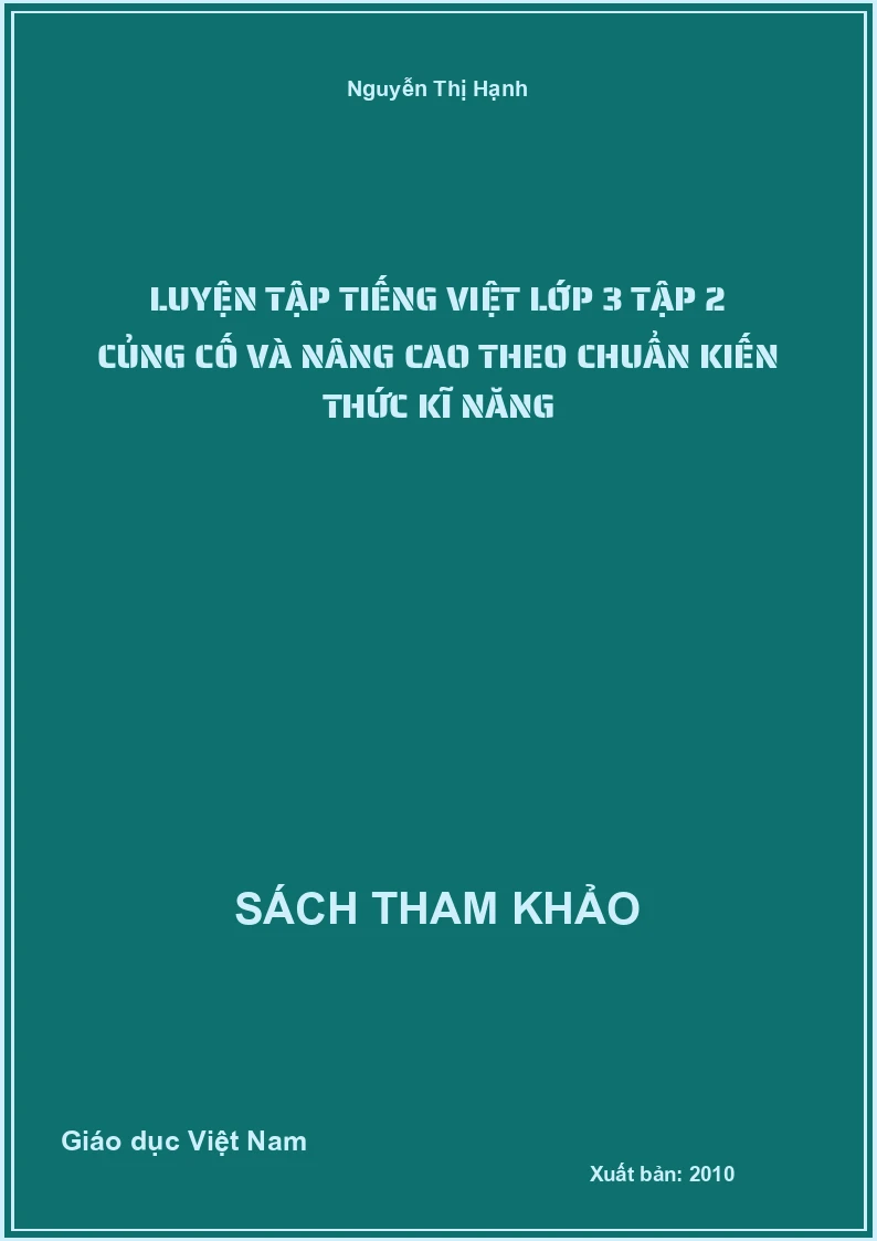 Luyện tập Tiếng Việt lớp 3 tập 2 củng cố và nâng cao theo chuẩn kiến thức kĩ năng