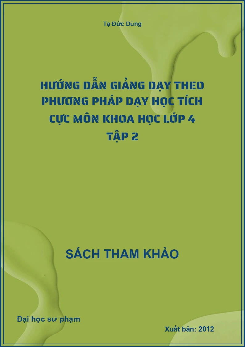 Hướng dẫn giảng dạy theo phương pháp dạy học tích cực môn Khoa học lớp 4 tập 2
