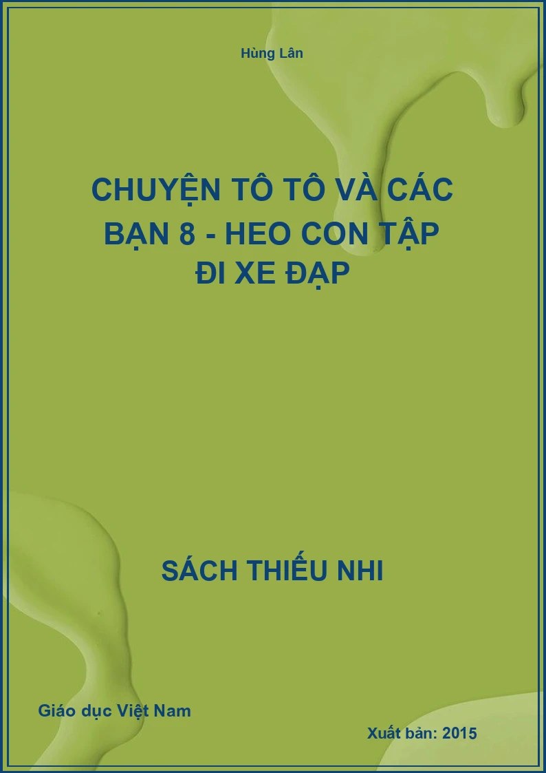 Chuyện Tô Tô và các bạn 8 - Heo con tập đi xe đạp