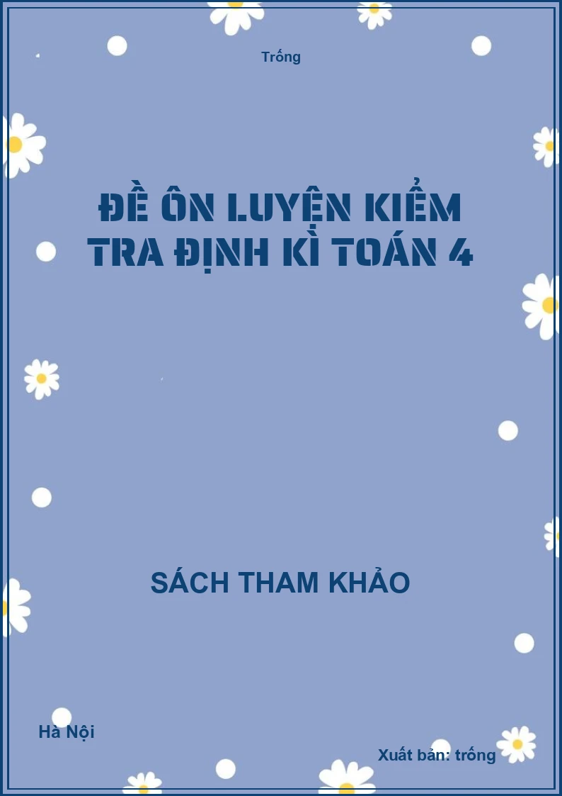 Đề ôn luyện Kiểm tra định kì Toán 4