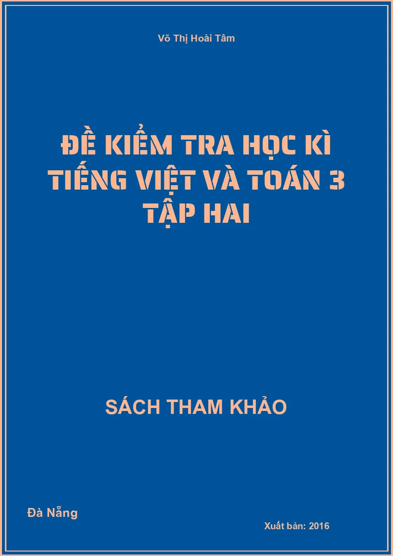 Đề kiểm tra học kì Tiếng Việt và Toán 3 tập hai