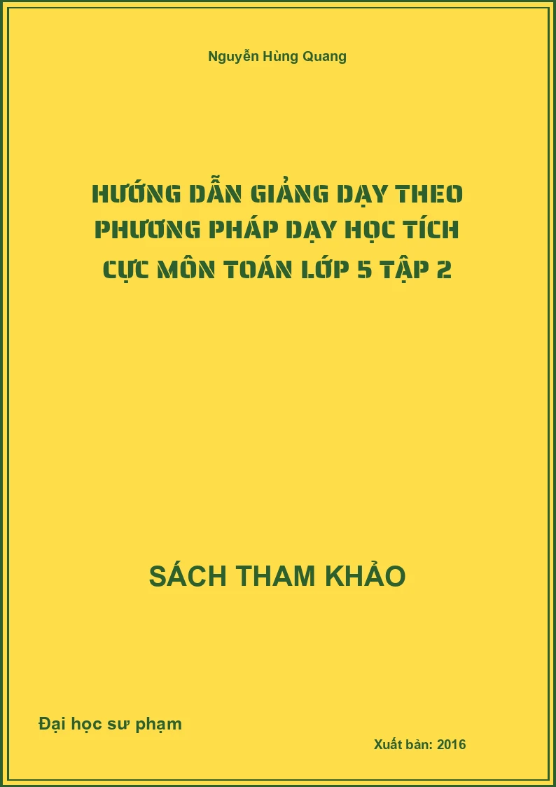 Hướng dẫn giảng dạy theo phương pháp dạy học tích cực môn Toán lớp 5 tập 2
