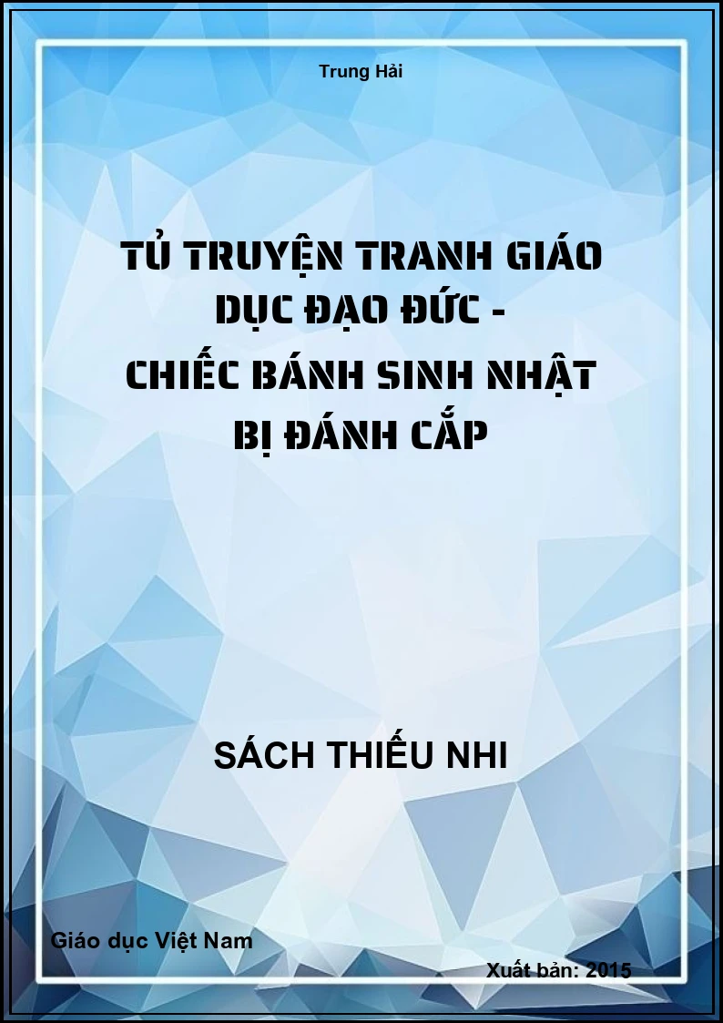 Tủ truyện tranh giáo dục đạo đức - Chiếc bánh sinh nhật bị đánh cắp
