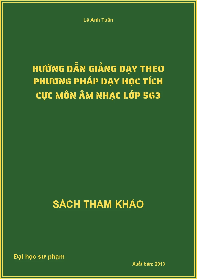 Hướng dẫn giảng dạy theo phương pháp dạy học tích cực môn âm nhạc lớp 5
