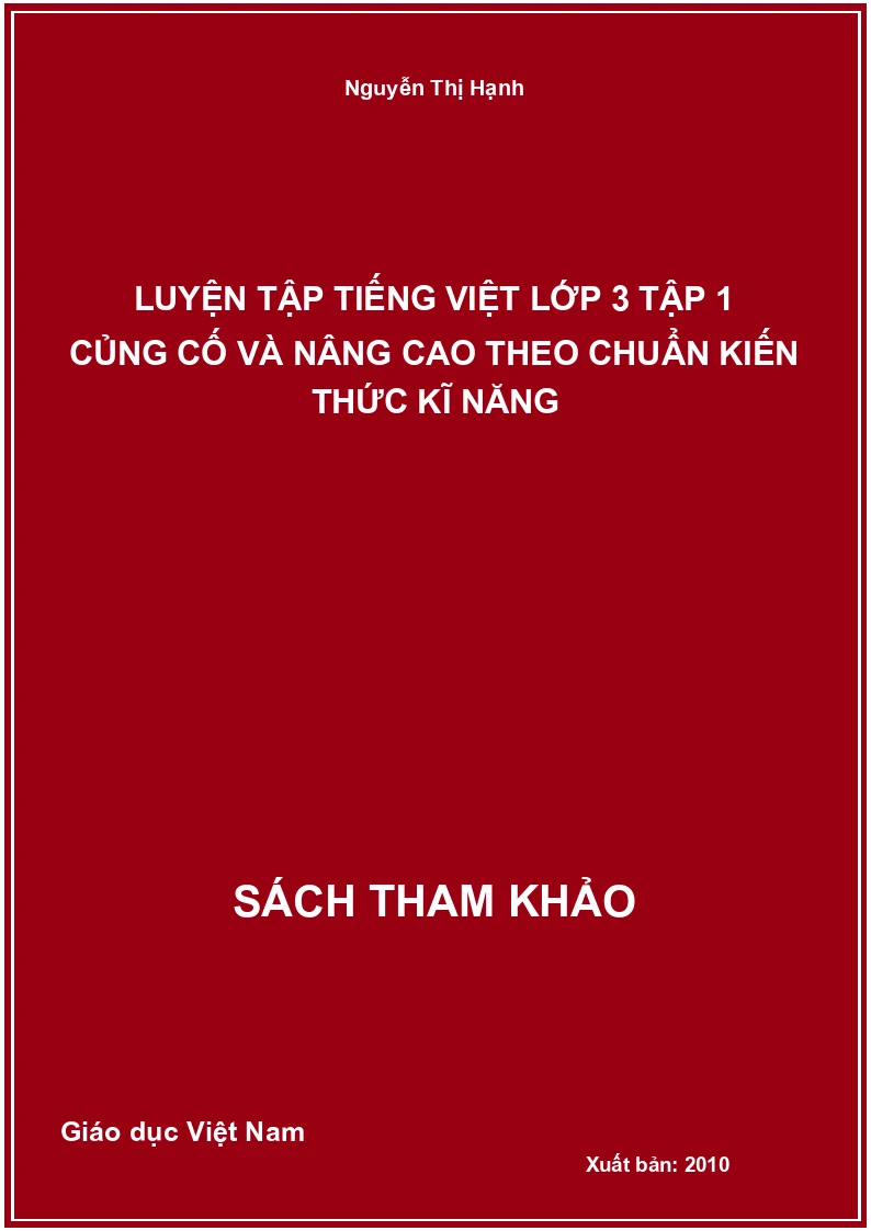 Luyện tập Tiếng Việt lớp 3 tập 1 củng cố và nâng cao theo chuẩn kiến thức kĩ năng