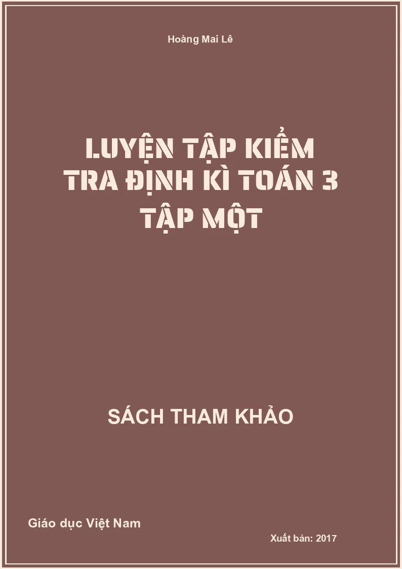 Luyện tập kiểm tra định kì toán 3 tập một