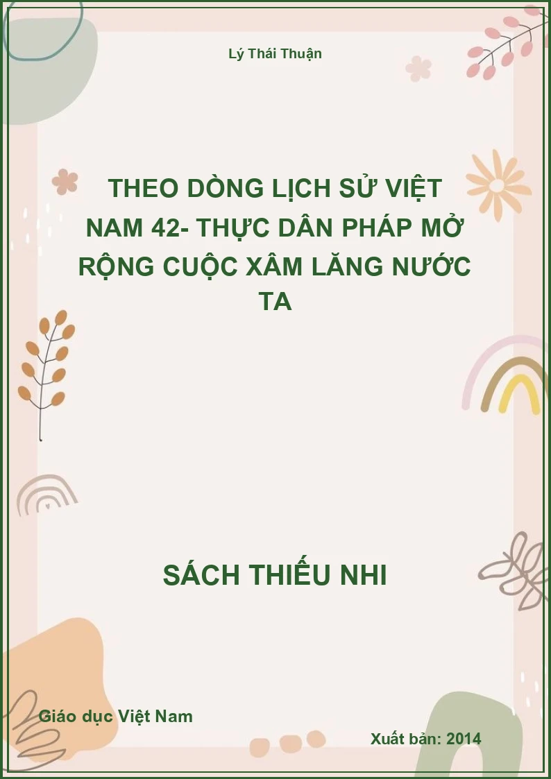 Theo dòng lịch sử Việt Nam 42- Thực dân Pháp mở rộng cuộc xâm lăng nước ta