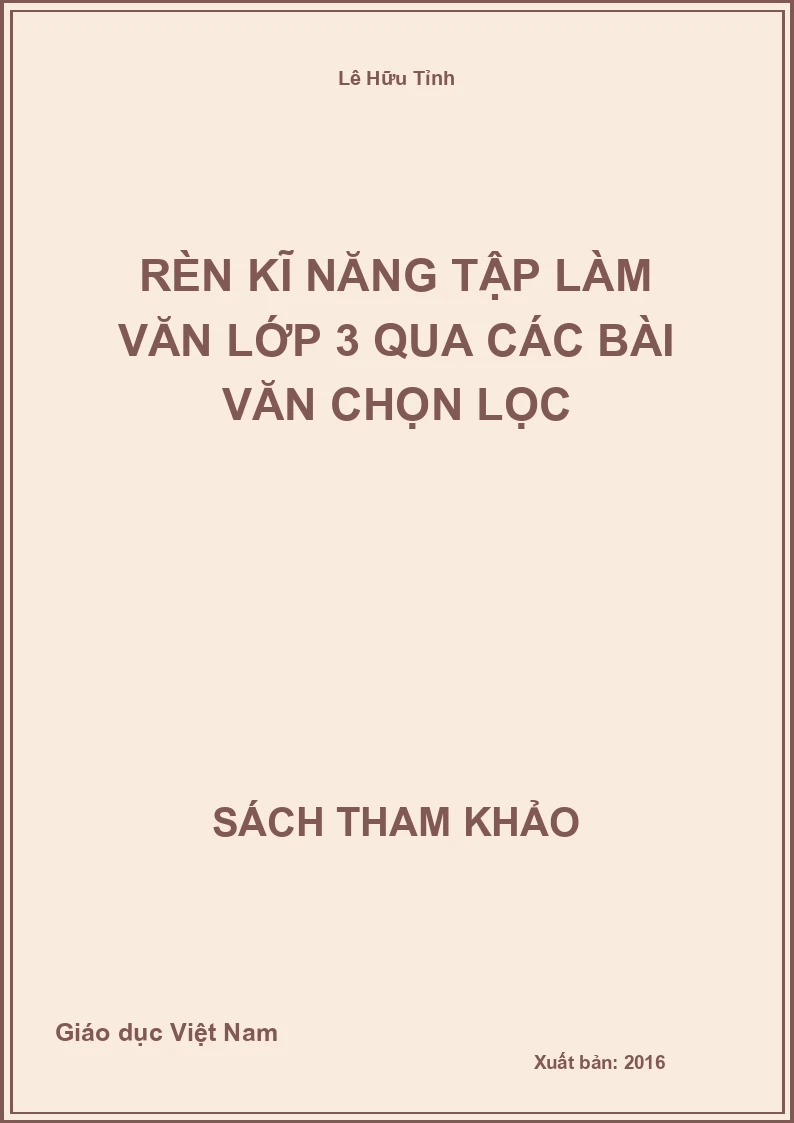 Rèn kĩ năng tập làm văn lớp 3 qua các bài văn chọn lọc
