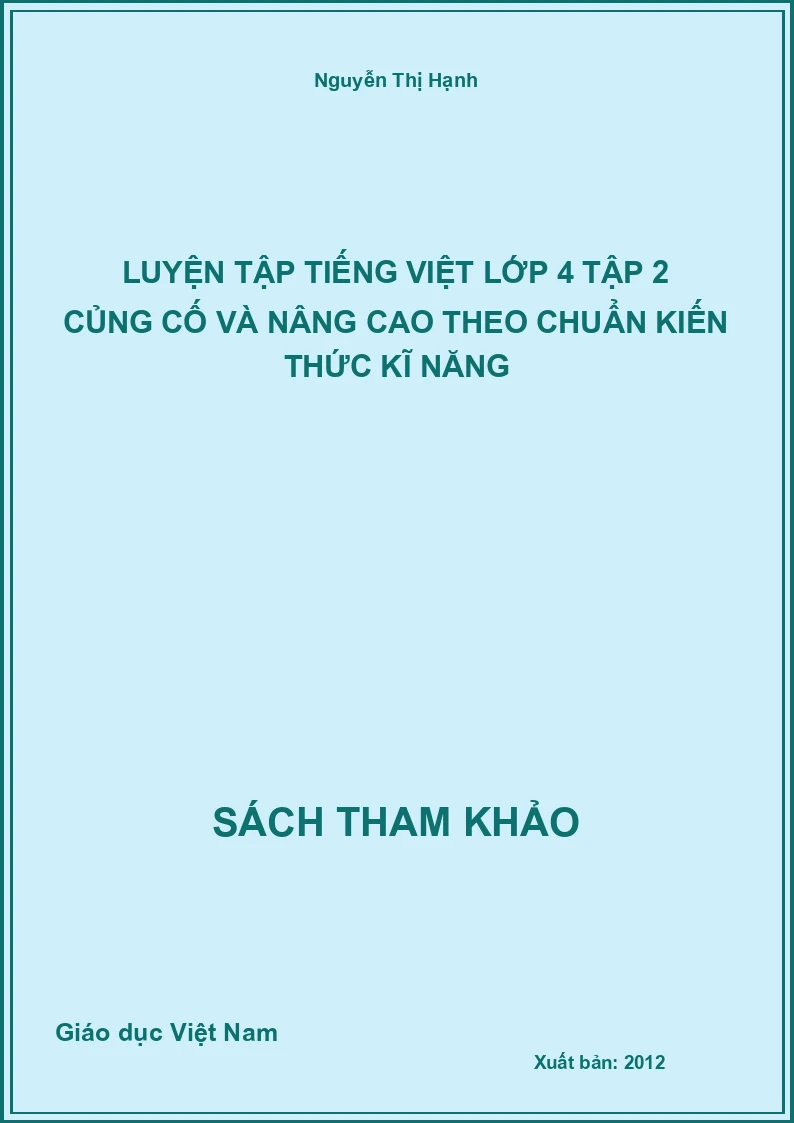 Luyện tập Tiếng Việt lớp 4 tập 2 củng cố và nâng cao theo chuẩn kiến thức kĩ năng