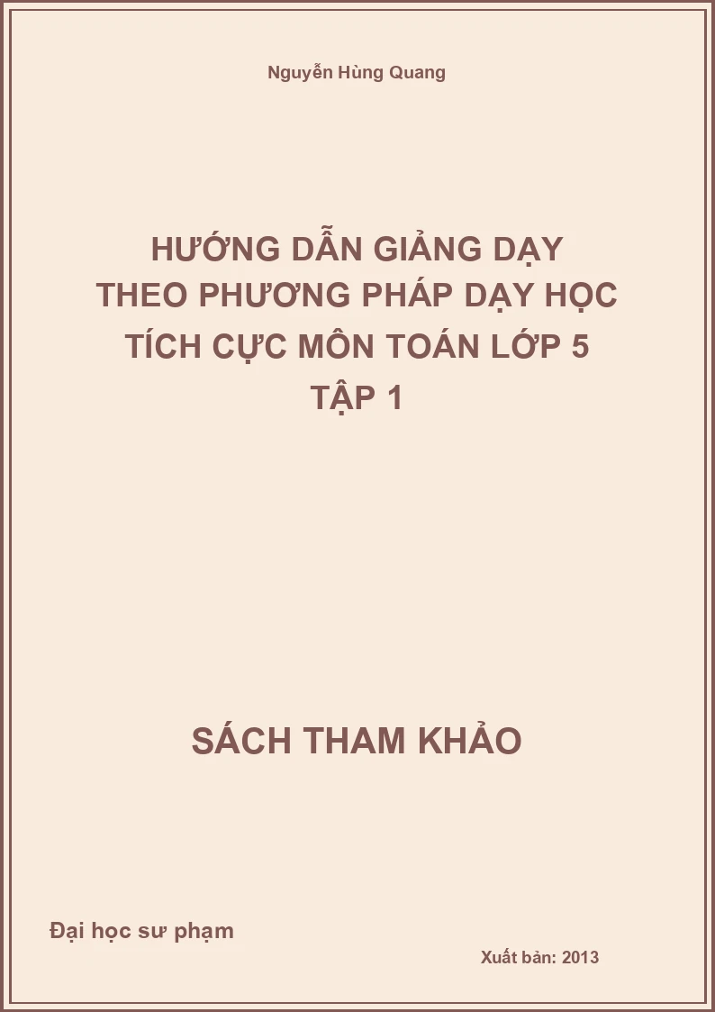 Hướng dẫn giảng dạy theo phương pháp dạy học tích cực môn Toán lớp 5 tập 1