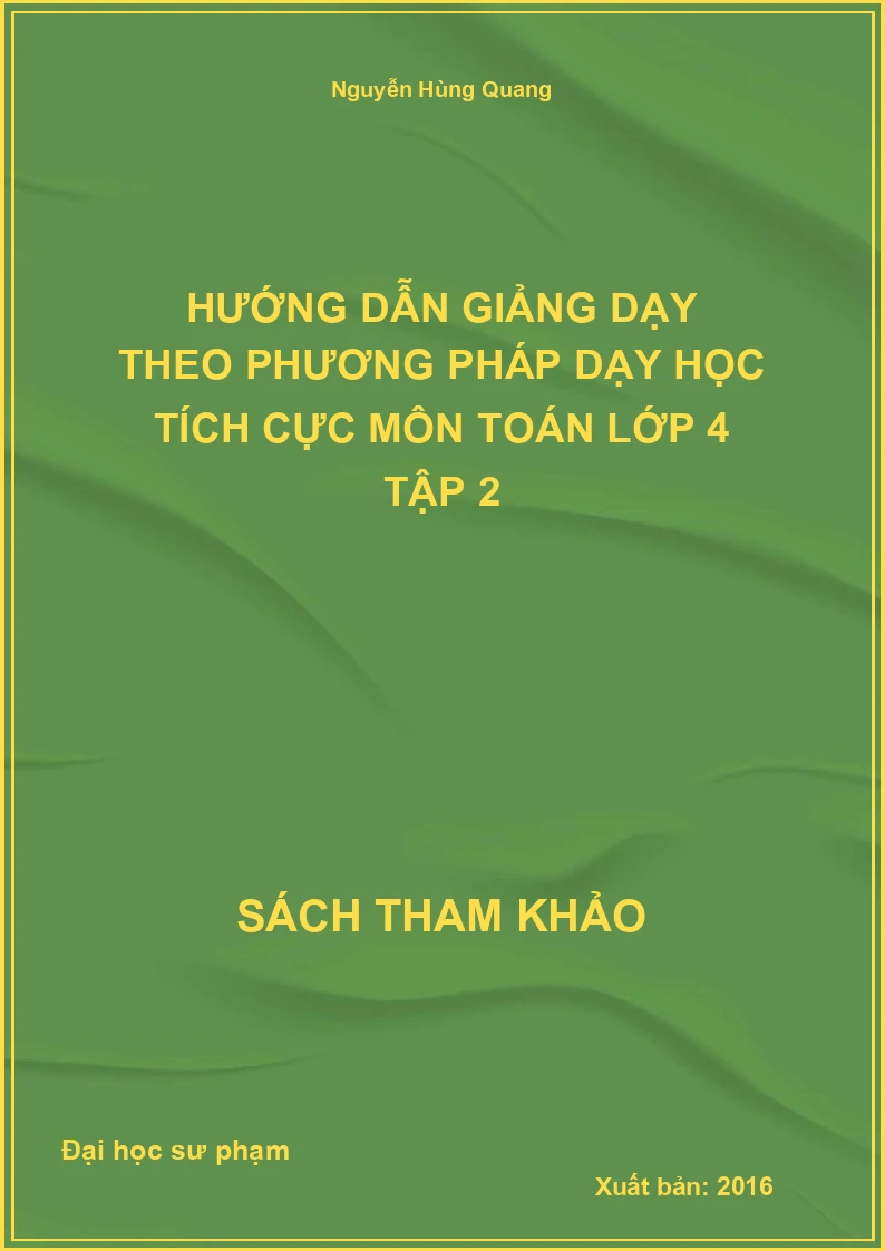 Hướng dẫn giảng dạy theo phương pháp dạy học tích cực môn Toán lớp 4 tập 2