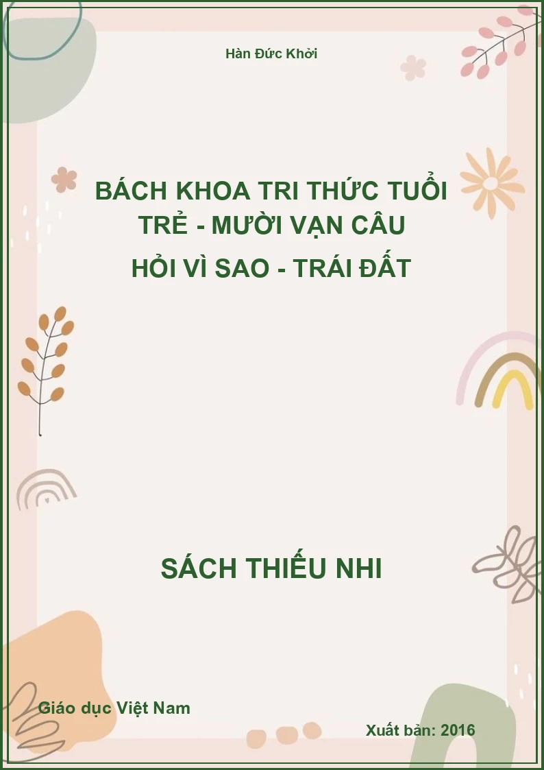 Bách khoa tri thức tuổi trẻ - Mười vạn câu hỏi vì sao - Trái đất