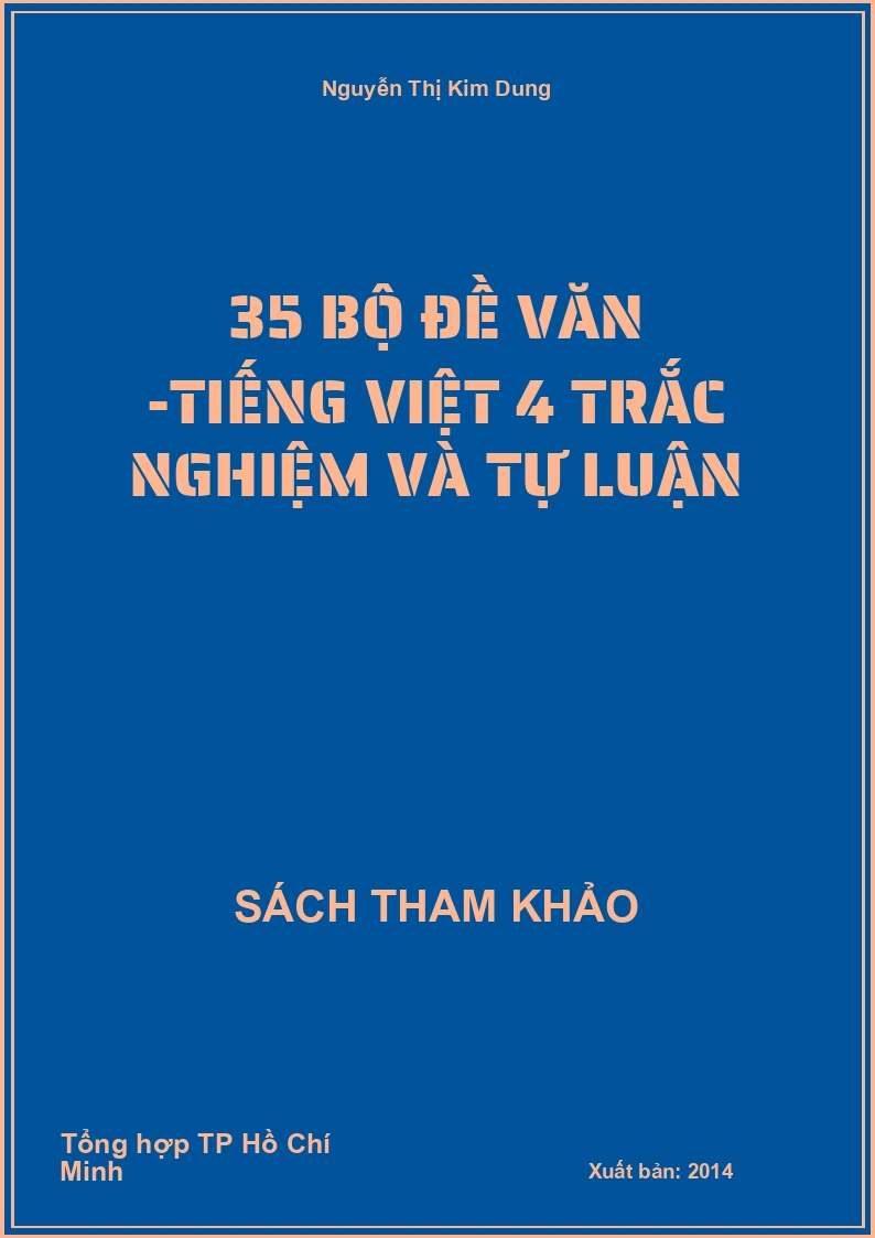 35 bộ đề Văn -Tiếng Việt 4 trắc nghiệm và tự luận