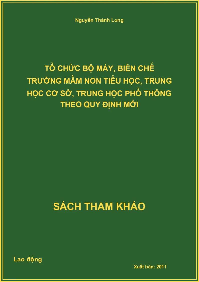 Tổ chức bộ máy, biên chế trường mầm non tiểu học, trung học cơ sở, trung học phổ thông theo quy định mới
