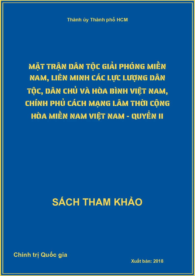 Mặt trận Dân tộc giải phóng miền Nam, liên minh các lực lượng dân tộc, dân chủ và hòa bình Việt Nam, chính phủ cách mạng lâm thời cộng hòa miền Nam Việt Nam - Quyển II