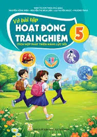 VỞ BÀI TẬP HOẠT ĐỘNG TRẢI NGHIỆM 5 ( Tích hợp phát triển năng lực số )