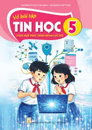VỞ BÀI TẬP TIN HỌC 5 ( Tích hợp phát triển năng lực số )