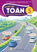 VỞ BÀI TẬP TOÁN 5/2 ( Tích hợp phát triển năng lực số )
