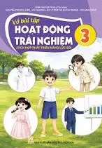 VỞ BÀI TẬP HOẠT ĐỘNG TRẢI NGHIỆM 3 ( Tích hợp phát triển năng lực số )