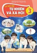 VỞ BÀI TẬP TỰ NHIÊN XÃ HỘI 3 ( Tích hợp phát triển năng lực số )