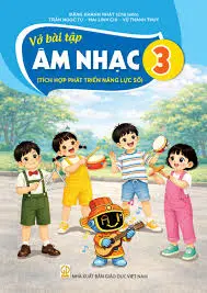VỞ BÀI TẬP ÂM NHẠC 3 ( Tích hợp phát triển năng lực số )