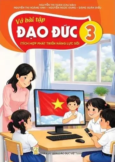 VỞ BÀI TẬP ĐẠO ĐỨC 3 ( Tích hợp phát triển năng lực số )