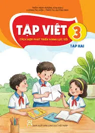 TẬP VIẾT 3, TẬP 2 ( Tích hợp phát triển năng lực số )