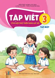 TẬP VIẾT 3, TẬP 1 ( Tích hợp phát triển năng lực số )