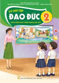 VỞ BÀI TẬP ĐẠO ĐỨC 2 ( Tích hợp phát triển năng lực số )