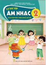 VỞ BÀI TẬP ÂM NHẠC 2 ( Tích hợp phát triển năng lực số )