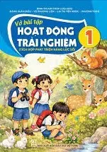 VỞ BÀI TẬP HOẠT ĐỘNG TRẢI NGHIỆM 1 ( Tích hợp phát triển năng lực số )
