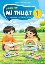 VỞ BÀI TẬP MĨ THUẬT 1 ( Tích hợp phát triển năng lực số )