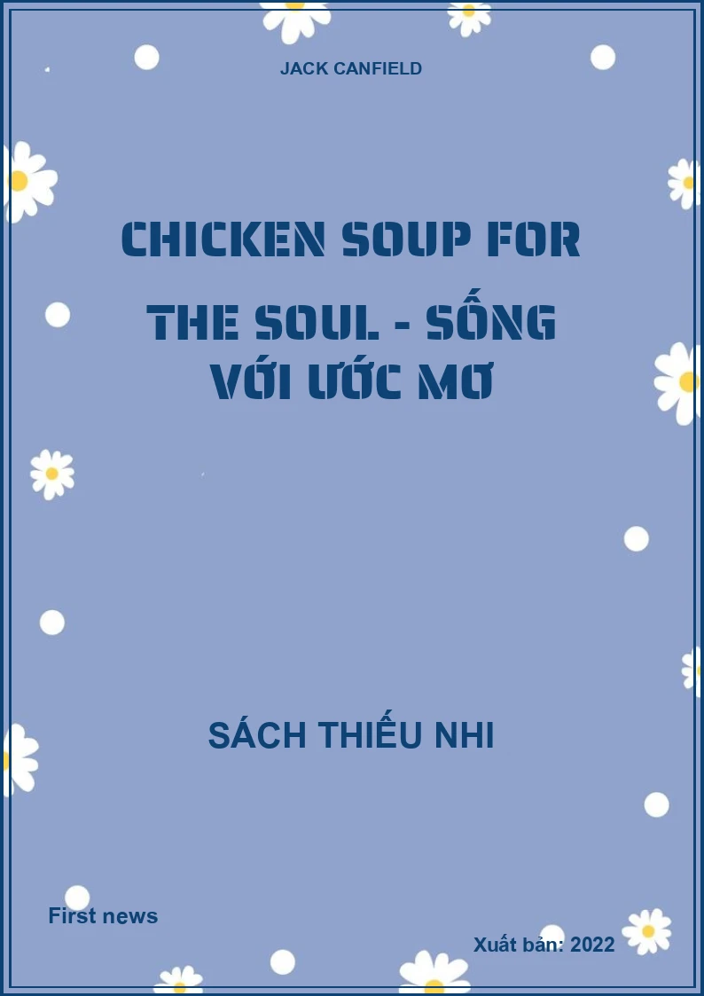 Chicken Soup For The Soul - Sống Với Ước Mơ