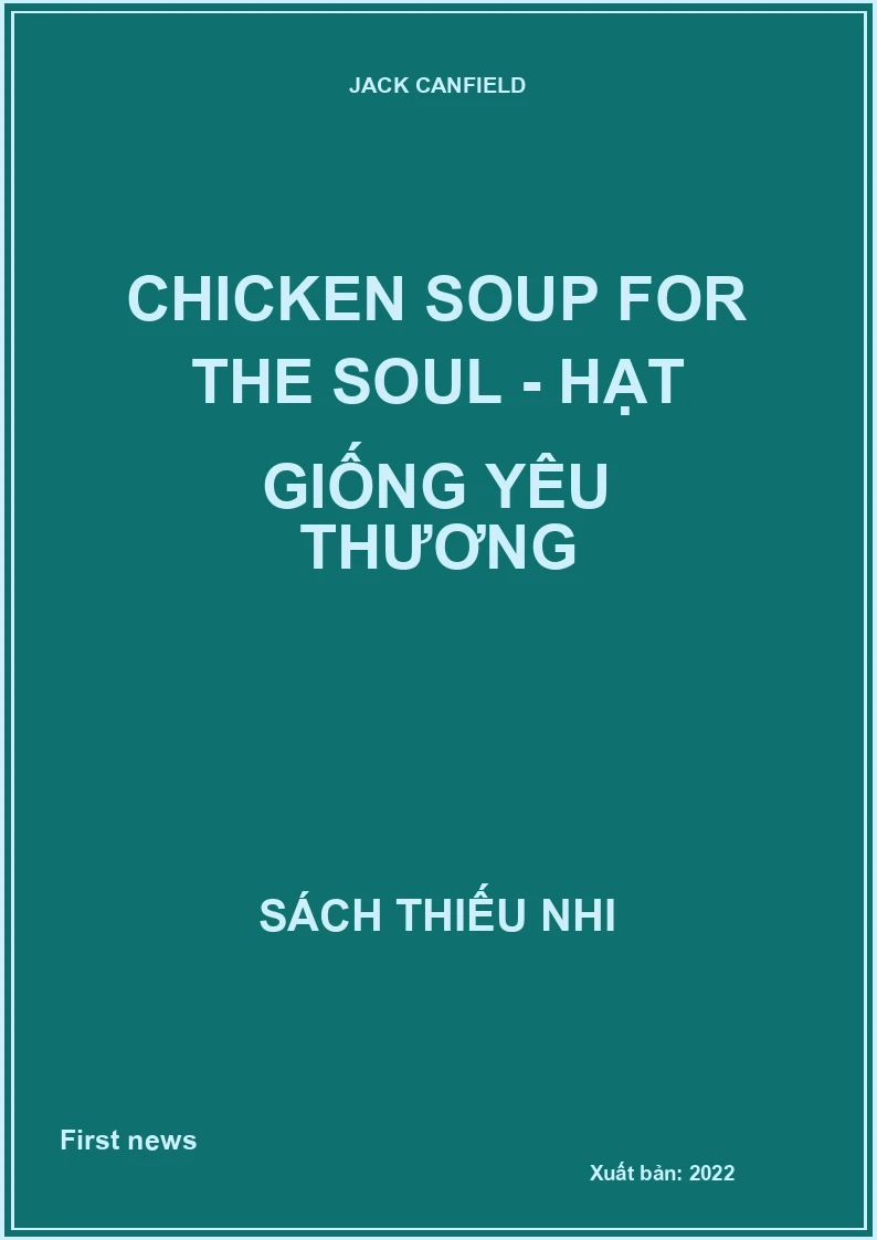 Chicken Soup For The Soul - Hạt Giống Yêu Thương